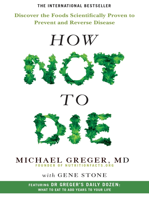 Title details for How Not to Die by Michael Greger MD - Wait list